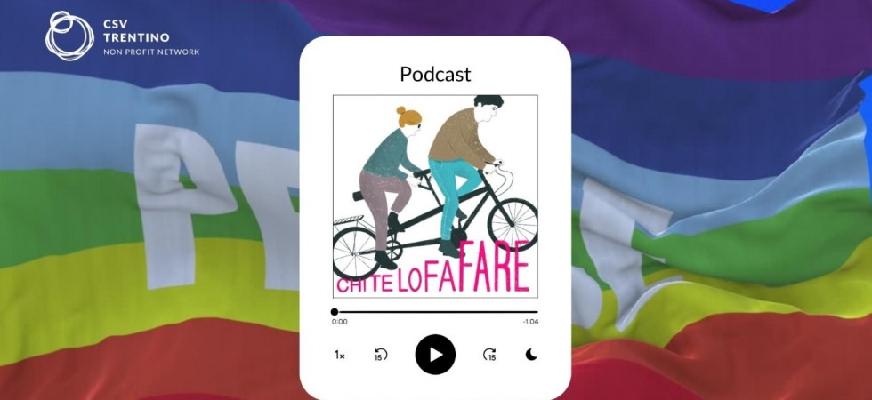 Chi te lo fa fare'', storie di vita per raccontare il volontariato: ecco il primo podcast realizzato da Csv Trentino